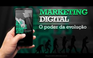 Marketing digital o poder da evolução